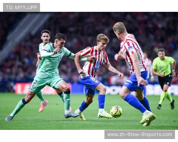 马德里竞技通过强力进攻策略提升西甲排名实现球队突破